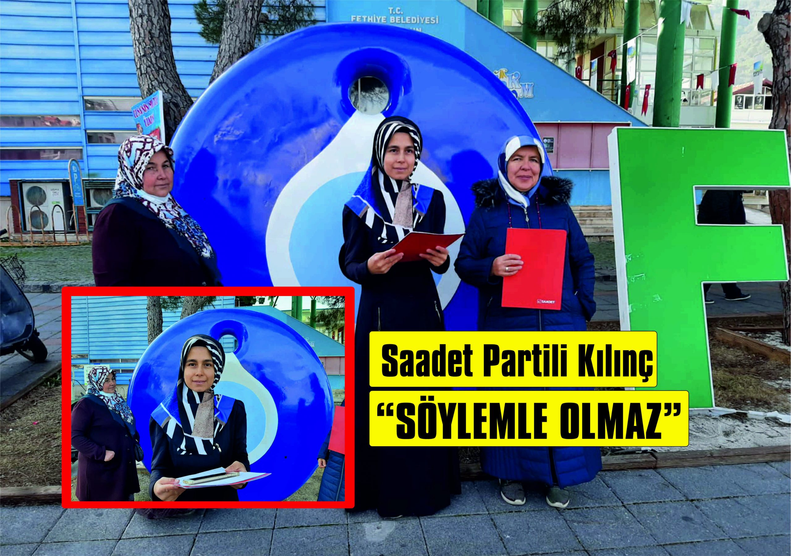Saadet Partili Kılınç “Söylemle Olmaz”